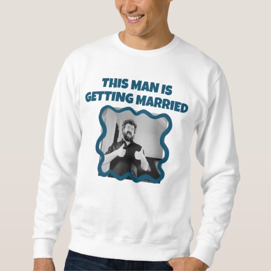 Funny Bachelor Foto Party Sweatshirt (Vorderseite)
