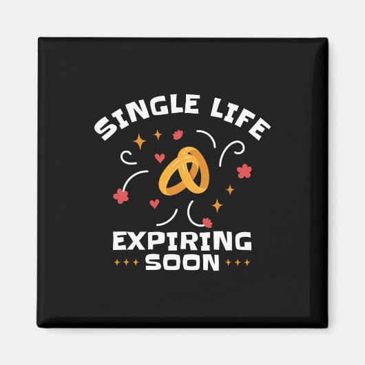 Funny Bachelor Junggeselinnen-Abschied Single Life Magnet (Vorne)