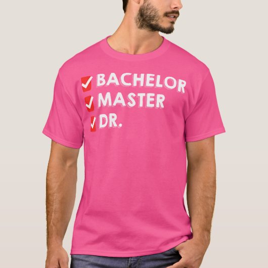 Funny Bachelor Master Doktorat Dr. Phd T-Shirt (Vorderseite)