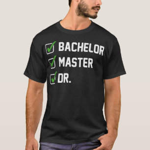 FUNNY Bachelor Master Doktortitel Dr. Phd Geschenk T-Shirt