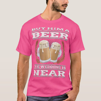 Funny Bachelor PartyKaufen Sie ihm eine Bierhochze T-Shirt