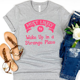 Funny Bachelorette Sehr wahrscheinlich seltsam T-Shirt