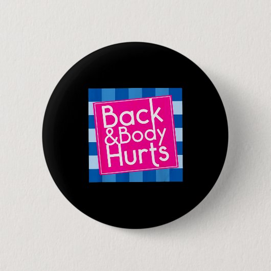 Funny Back Body Hurts Quote Exercise Workout Gym Button (Vorderseite)
