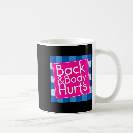 Funny Back Body Hurts Quote Exercise Workout Gym Kaffeetasse (Rechts)