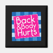 Funny Back Body Hurts Quote Exercise Workout Gym Magnet (Vorne)