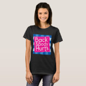 Funny Back Body Hurts Quote Exercise Workout Gym  T-Shirt (Vorne ganz)