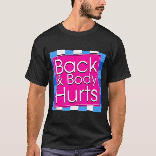 Funny Back Body Hurts Tee Quote Exercise Workout G (Vorderseite)