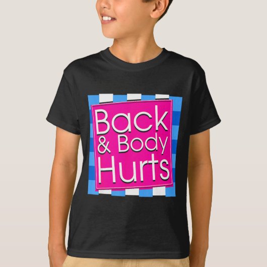 Funny Back Body Hurts Tee Quote Exercise Workout G (Vorderseite)