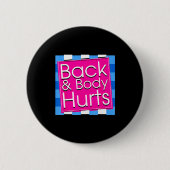 Funny Back Body Hurts Tee Quote Exercise Workout G Button (Vorderseite)