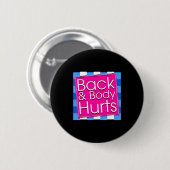 Funny Back Body Hurts Tee Quote Exercise Workout G Button (Vorne & Hinten)