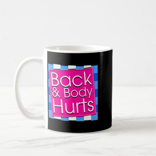 Funny Back Body Hurts Tee Quote Exercise Workout G Kaffeetasse (Links)