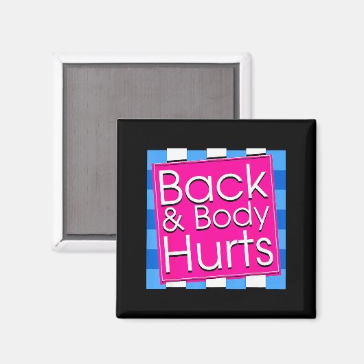 Funny Back Body Hurts Tee Quote Exercise Workout G Magnet (Vorderseite/Rückseite)