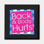 Funny Back Body Hurts Tee Quote Exercise Workout G Magnet (Vorne)