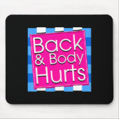 Funny Back Body Hurts Tee Quote Exercise Workout G Mousepad (Vorne)
