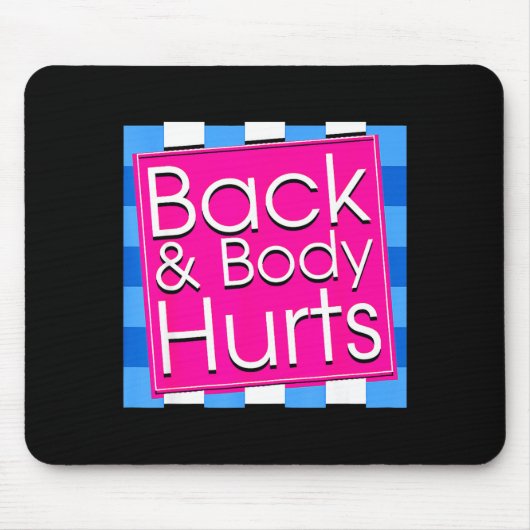 Funny Back Body Hurts Tee Quote Exercise Workout G Mousepad (Vorne)