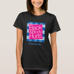 Funny Back Body verletzt T-Shirt Zitat Lehrer Lebe