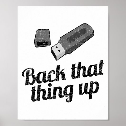 Funny Back that thing up Computer USB Poster (Vorne)
