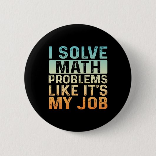 Funny Back To School I Solve Math Problems Like It Button (Vorderseite)