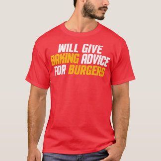 Funny, Bäcker Konditorei Koch gibt Bake Ratschläge T-Shirt