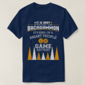 Funny Backgammon Sprichwort I Board Spiel I Backga T-Shirt (Design vorne)