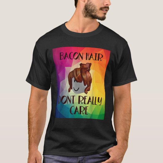 Funny Bacon Haar ist Mädchen nicht wirklich wichti T-Shirt (Vorderseite)