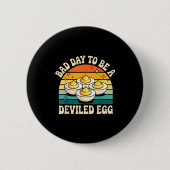 Funny Bad Day To Be A Deviled Egg Meme  Button (Vorderseite)