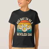 Funny Bad Day To Be A Deviled Egg Meme T-Shirt (Vorderseite)