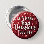 Funny Bad Decision Valentine's Day Fett Button (Vorne & Hinten)