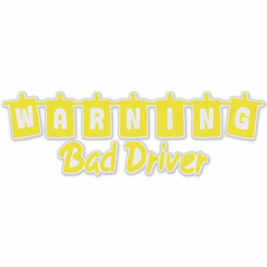 Funny Bad Driver Warnung Aufkleber (Vorderseite)
