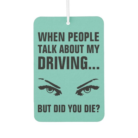 Funny Bad Driving Zitat | Aquamarines Fahrzeug Autolufterfrischer (Vorderseite)