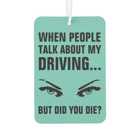 Funny Bad Driving Zitat | Aquamarines Fahrzeug Autolufterfrischer (Rückseite)