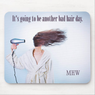Funny Bad Hair Day Custom Monogramm Mousepad