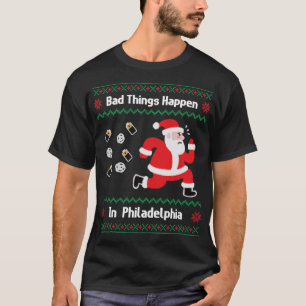 Funny Bad Thases passieren in Philadelphia Weihnac T-Shirt
