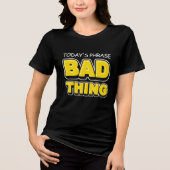 Funny Bad Thes Bold Typografie Tri-Blend Shirt (Vorderseite)