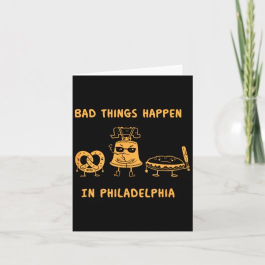 Funny Bad Things Happen In Philadelphia Novelty Ph Karte (Vorderseite)