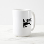 Funny Bad Vater Joke Loading Kaffeetasse (VorderseiteRechts)