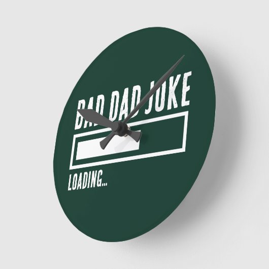 Funny Bad Vater Joke Loading Runde Wanduhr (Winkel)