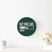 Funny Bad Vater Joke Loading Runde Wanduhr (Zuhause)