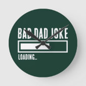Funny Bad Vater Joke Loading Runde Wanduhr (Vorderseite)