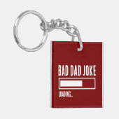 Funny Bad Vater Joke Loading Schlüsselanhänger (Vorderseite links)