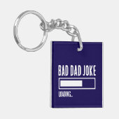 Funny Bad Vater Joke Loading Schlüsselanhänger (Vorderseite links)