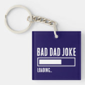 Funny Bad Vater Joke Loading Schlüsselanhänger (Vorderseite)