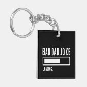Funny Bad Vater Joke Loading Schlüsselanhänger (Vorderseite links)