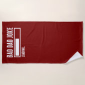 Funny Bad Vater Joke Loading Strandtuch (Vorderseite)