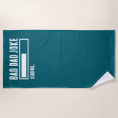 Funny Bad Vater Joke Loading Strandtuch (Vorderseite)