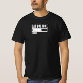Funny Bad Vater Joke Loading T-Shirt (Vorderseite)