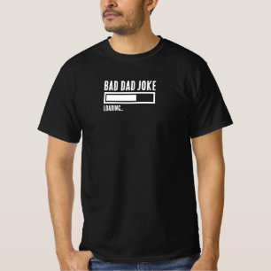 Funny Bad Vater Joke Loading T-Shirt