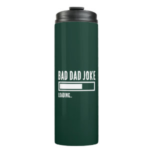 Funny Bad Vater Joke Loading Thermosbecher