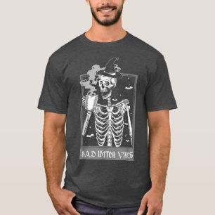 Funny Bad Witch Vibes Spooky Witchcrafts Skelett T-Shirt