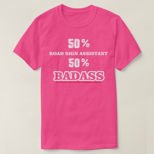 Funny Badass Road Sign Assistant T-Shirt (Design vorne)